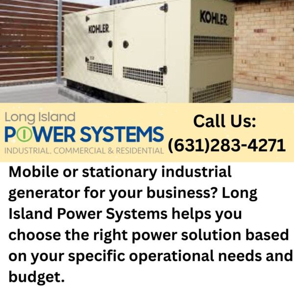 Generator comparison chart: Mobile (35-175 kW) vs. Stationary (500+ kW). Lists Kohler & Generac options. Long Island Power Systems.