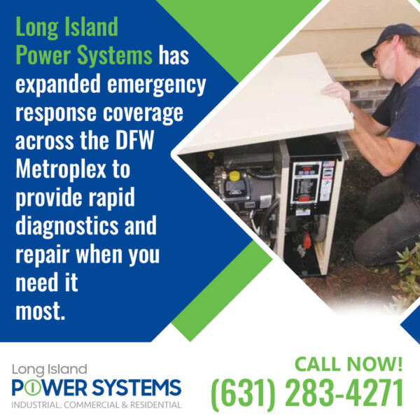 Technician servicing an outdoor standby generator while Long Island Power Systems advertises expanded emergency response coverage in the DFW Metroplex with a phone number for rapid diagnostics and repair.